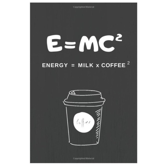 ๐3/$15๐ E=MC2 Energy = Milk x Coffee 120 Page Lined Journal/Notebook 6"x9" NEW - Picture 1 of 4